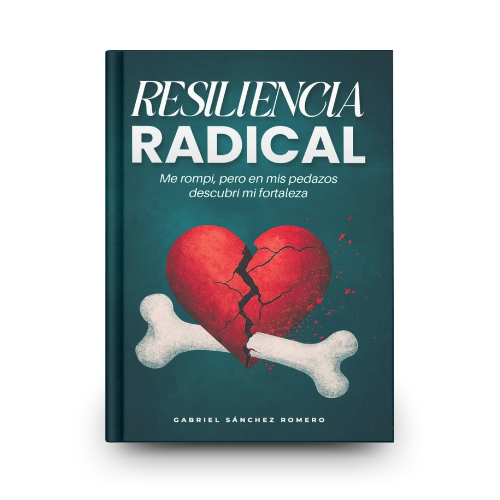 Resiliencia radical gabriel sanchez romero superacion crecimiento personal amor propio 